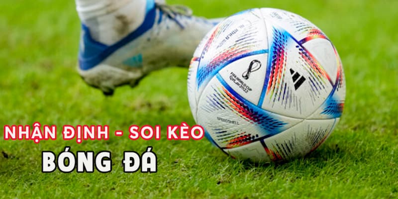Nhận định bóng đá Đọc theo trình tự hợp lý