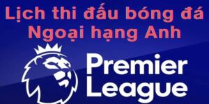 Phân tích sâu lịch thi đấu Ngoại hạng Anh theo từng giai đoạn