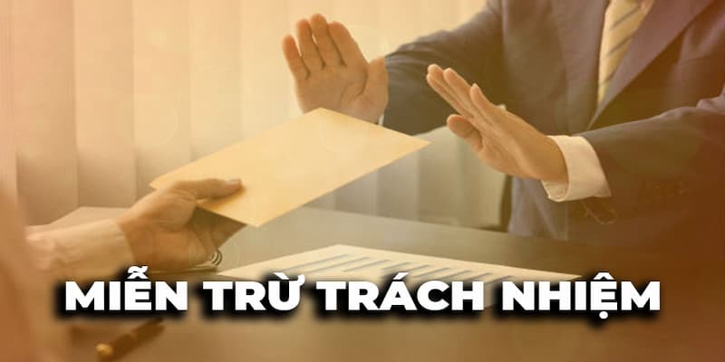 Miễn trừ trách nhiệm Vai trò của miễn trừ trách nhiệm trong cá cược